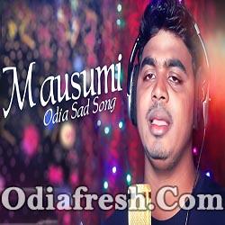Mausumi - Odia New Sad Song (Bubun Kumar)